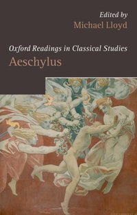 Book Cover for Oxford Readings in Classical Studies: Aeschylus by Michael Senior Lecturer in Classics, University College Dublin Lloyd