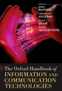 Book Cover for The Oxford Handbook of Information and Communication Technologies by Robin Mansell