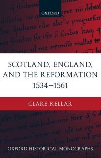 Book Cover for Scotland, England, and the Reformation 1534-61 by Clare Kellar