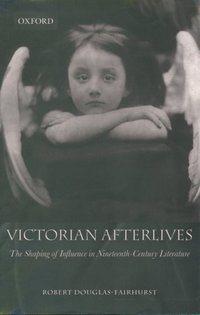 Book Cover for Victorian Afterlives by Robert DouglasFairhurst
