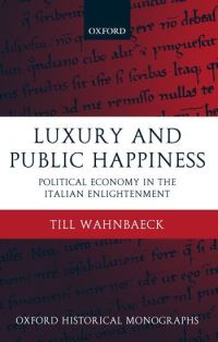 Book Cover for Luxury and Public Happiness by Till Wahnbaeck