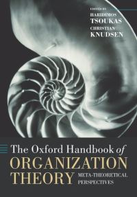 Book Cover for The Oxford Handbook of Organization Theory by Haridimos , Professor of Organisation Studies, Warwick Business School and and Alba, Greece Tsoukas