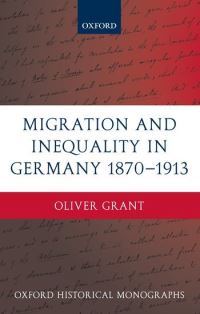 Book Cover for Migration and Inequality in Germany 1870-1913 by Oliver PostDoctoral Research Fellow, Nuffield College, Oxford Grant