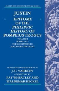 Book Cover for Justin Vol. 2 : Books 13-15 The Successors to Alexander the Great by John Yardley, Pat Wheatley, Waldemar Heckel