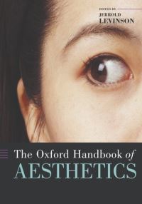 Book Cover for The Oxford Handbook of Aesthetics by Jerrold Department of Philosophy, University of Maryland Levinson