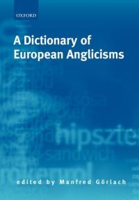 Book Cover for A Dictionary of European Anglicisms by Manfred Gorlach