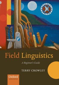 Book Cover for Field Linguistics by Terry Crowley, Nick Thieberger