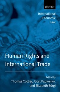 Book Cover for Human Rights and International Trade by Thomas , Managing Director, World Trade Institute, Bern Professor of European and International Economic Law, Univer Cottier