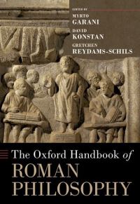 Book Cover for The Oxford Handbook of Roman Philosophy by David Konstan, Myrto Garani, Gretchen ReydamsSchils