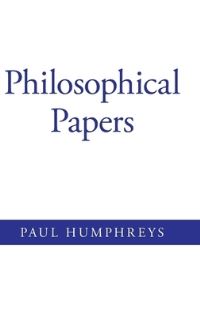 Book Cover for Philosophical Papers by Paul Humphreys