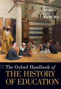 Book Cover for The Oxford Handbook of the History of Education by John L Professor, School of Education, professor by courtesy, Department of History,, Professor, School of Education, Rury