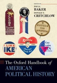 Book Cover for The Oxford Handbook of American Political History by Paula Professor of History, Professor of History, The Ohio State University Baker