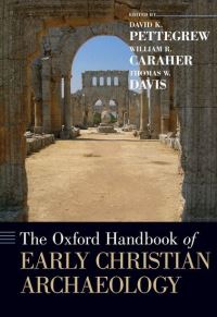 Book Cover for The Oxford Handbook of Early Christian Archaeology by David K Pettegrew