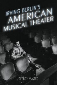 Book Cover for Irving Berlin's American Musical Theater by Jeffrey Magee