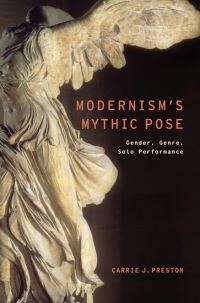 Book Cover for Modernism's Mythic Pose by Carrie J Preston