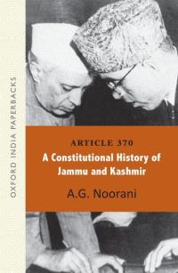 Book Cover for Article 370 - A Constitutional History of Jammu and Kashmir by Abdul Gafoor Abdul Majeed Noorani