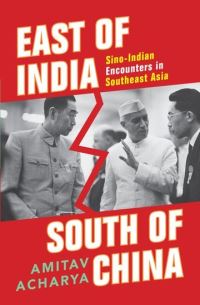 Book Cover for East of India, South of China by Amitav Acharya