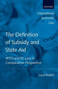 Book Cover for The Definition of Subsidy and State Aid by Luca Lecturer in Law, and Deputydirector of the Institute of European Law, University of Birmingham Rubini