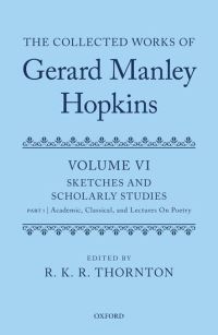 Book Cover for The Collected Works of Gerard Manley Hopkins. Volume VI Sketches and Scholarly Studies by Gerard Manley Hopkins
