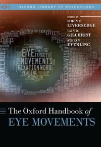Book Cover for The Oxford Handbook of Eye Movements by Simon P Liversedge, Iain D Gilchrist, Stefan Everling