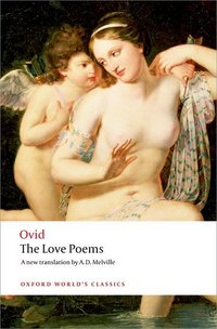 Book Cover for The Love Poems by Ovid, A D Melville, E J Kenney