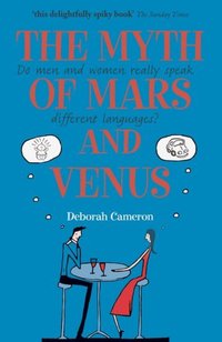 Book Cover for The Myth of Mars and Venus by Deborah Cameron