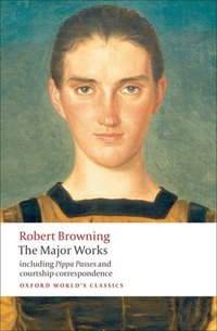 Book Cover for The Major Works by Robert Browning, Adam Roberts, Daniel Karlin