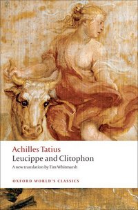 Book Cover for Leucippe and Clitophon by Achilles Tatius, Tim Whitmarsh