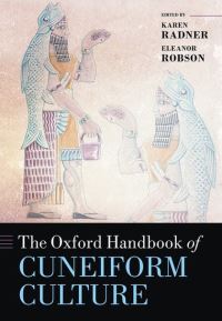 Book Cover for The Oxford Handbook of Cuneiform Culture by Karen Reader in Ancient Near Eastern History, University College London Radner