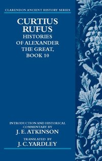 Book Cover for Curtius Rufus, Histories of Alexander the Great. Book 10 by Quintus Curtius Rufus, J E Atkinson, John Yardley