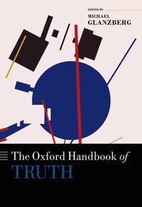 Book Cover for The Oxford Handbook of Truth by Michael Northwestern University, Illinois Glanzberg