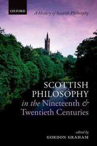 Book Cover for Scottish Philosophy in the Nineteenth and Twentieth Centuries by Gordon Graham