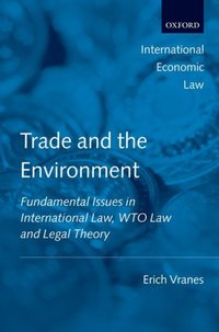 Book Cover for Trade and the Environment by Erich , Associate Professor of International Law, EU Law and International Economic Law at the Vienna University of Ec Vranes