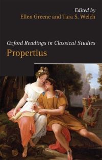 Book Cover for Oxford Readings in Propertius by Ellen Joseph Paxton Presidential Professor of Classics, University of Oklahoma Greene