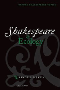 Book Cover for Shakespeare and Ecology by Randall Professor of English, Professor of English, University of New Brunswick Martin