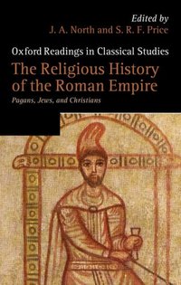 Book Cover for The Religious History of the Roman Empire by J A Emeritus Professor of History, University College London North