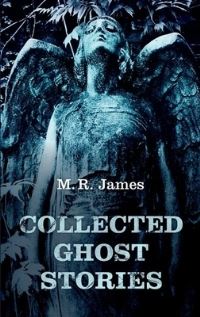 Book Cover for Collected Ghost Stories by M R James, Darryl Jones