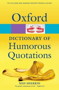 Book Cover for Oxford Dictionary of Humorous Quotations by Ned Sherrin