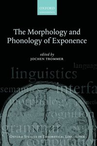Book Cover for The Morphology and Phonology of Exponence by Jochen Trommer