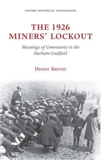 Book Cover for The 1926 Miners' Lockout by Hester Lecturer in History, University of Sussex Barron