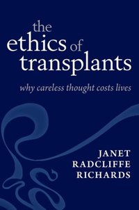 Book Cover for The Ethics of Transplants by Janet Radcliffe Richards