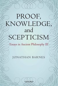 Book Cover for Proof, Knowledge, and Scepticism by Jonathan Barnes