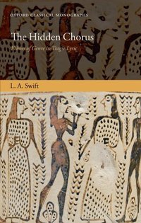 Book Cover for The Hidden Chorus by L A Junior Research Fellow in Classics, Trinity College, Oxford Swift