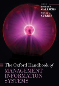 Book Cover for The Oxford Handbook of Management Information Systems by Robert D University Distinguished Professor and Former Provost, Bentley University Galliers