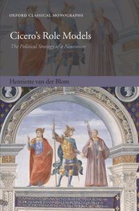 Book Cover for Cicero's Role Models by Henriette Research Fellow, Wolfson College, Oxford van der Blom