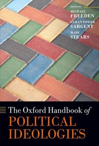 Book Cover for The Oxford Handbook of Political Ideologies by Michael Professor of Political Theory, Professor of Political Theory, University of Nottingham, and Emertius Professo Freeden