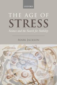 Book Cover for The Age of Stress by Mark Jackson