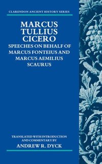 Book Cover for Speeches on Behalf of Marcus Fonteius and Marcus Aemilius Scaurus by Marcus Tullius Cicero, Andrew R Dyck