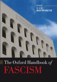 Book Cover for The Oxford Handbook of Fascism by R. J. B. Bosworth