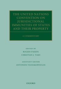 Book Cover for The United Nations Convention on Jurisdictional Immunities of States and Their Property by Roger OKeefe, Christian J Tams